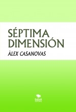 Libro SÉPTIMA DIMENSIÓN, autor Àlex Casanovas Boada