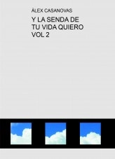 Libro Y LA SENDA DE TU VIDA QUIERO VOL 2, autor Àlex Casanovas Boada