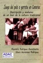 Libro juego del palo o garrote en Canarias. Descripción y avatares de un bien de la cultura tradicional., autor Alejandro Rodríguez Buenafuente
