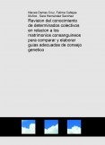 Revision del conocimiento de determinados colectivos en relacion a los matrimonios consanguineos para comparar y elaborar guias adecuadas de consejo genetico