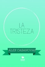 Libro LA TRISTEZA, autor Àlex Casanovas Boada