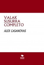 Libro VALAK SUSURRA COMPLETO, autor Àlex Casanovas Boada
