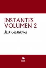 Libro INSTANTES VOLUMEN 2, autor Àlex Casanovas Boada