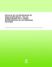 Libro EFICACIA DE LOS PROGRAMAS DE EDUCACION SEXUAL EN LAS REPERCUSIONES DE LA ESFERA BIOPSICOSOCIAL DE LAS PERSONAS MAYORES, autor gtfmario