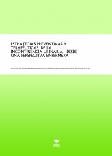ESTRATEGIAS PREVENTIVAS Y TERAPÉUTICAS DE LA INCONTINENCIA URINARIA DESDE UNA PERSPECTIVA ENFERMERA