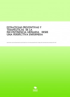 ESTRATEGIAS PREVENTIVAS Y TERAPÉUTICAS DE LA INCONTINENCIA URINARIA DESDE UNA PERSPECTIVA ENFERMERA