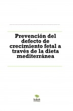 Prevención del defecto de crecimiento fetal a través de la dieta mediterránea