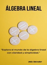 Libro Álgebra Lineal, autor julio cesar silva taboada