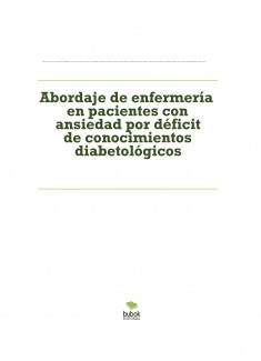 Abordaje de enfermería en pacientes con ansiedad por déficit de conocimientos diabetológicos