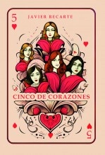 Libro CINCO DE CORAZONES, autor Javier Recarte Casanova