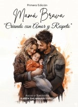 Libro Mamá Brava Criando con Amor y Respeto, autor Karen Dalannais Yáñez