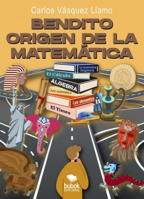 Libro Bendito origen de la matemática, autor Carlos Vásquez