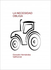 Libro La necesidad obliga, autor Gonzalo Hernández Vallhonrat