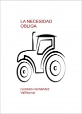 Libro La necesidad obliga, autor Gonzalo Hernández Vallhonrat
