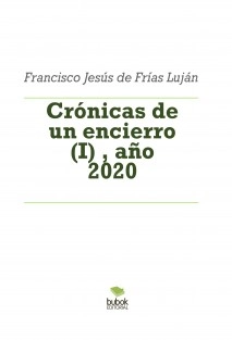 Crónicas de un encierro (I) , año 2020