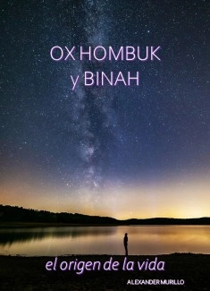 OX HOMBUK Y BINAH. El origen de la vida