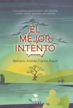 Libro El mejor intento, autor Franco Trejos, Belisario Andrés