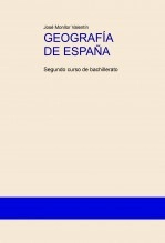 Libro GEOGRAFÍA DE ESPAÑA. SEGUNDO CURSO DE BACHILLERATO, autor JOSÉ MONLLOR VALENTÍN