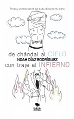 Libro De chándal al cielo, con traje al infierno, autor Noah Díaz Rodríguez