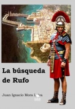 Libro La búsqueda de Rufo, autor Juan Ignacio Mora Leiva