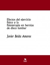 Libro Efectos del ejercicio físico y la fisioterapia en hernias de disco lumbar, autor Javier Belda Amores