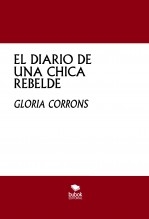 Libro MEMORIAS DE UNA CHICA REBELDE DE LOS AÑOS 60, autor gloriadebonne
