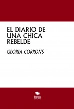 Libro MEMORIAS DE UNA CHICA REBELDE DE LOS AÑOS 60, autor gloriadebonne