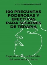 100 Preguntas Efecetivas y Poderosas para Sesiones de Terapia