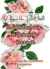 Libro El Camino hacia el Desarrollo Personal, autor Alejandra Porto Ortelli