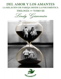 DEL AMOR Y LOS AMANTES LA RELACION DE PAREJA DESDE LA PSICOMISTICA TRILOGIA TOMOIII