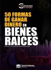 Libro 50 Formas de Ganar Dinero en Bienes Raíces, autor Cleofer Montano Quispe
