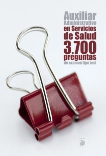 Auxiliar Administrativo en Servicios de Salud: 3700 preguntas de examen tipo test