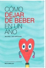 Libro Como dejar de beber en un año. 365 Días / 365 Capítulos, autor Mica Cañellas Morages