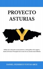 Proyecto Asturias - Reflejo de la situación socioeconómica y demográfica de la región y diseño del futuro Principado de la mano de sus mentes más brillantes
