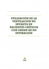 Libro UTILIZACIÓN DE LA VENTILACIÓN NO INVASIVA EN PACIENTES CRÍTICOS CON ORDEN DE NO INTUBACIÓN, autor tornero