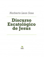 Libro Discurso Escatológico de Jesus, autor Norberto León Sosa