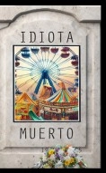Libro IDIOTA MUERTO, autor NELO 