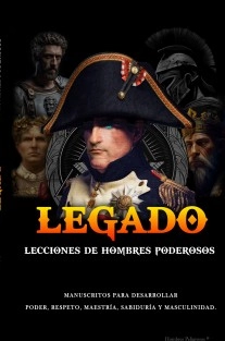 Legado: Lecciones de Hombres Poderosos