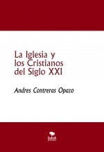 La Iglesia y los Cristianos del Siglo XXI