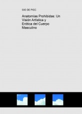 Anatomías Prohibidas: Un Visión Artística y Erótica del Cuerpo Masculino