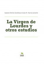 Libro La Virgen de Lourdes y otros estudios, autor Luis Rafael García Lorente