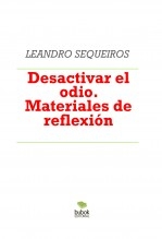 Libro Desactivar el odio. Materiales de reflexión, autor LEANDRO SEQUEIROS SAN ROMAN