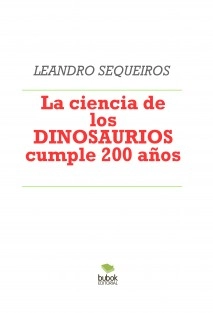 La ciencia de los DINOSAURIOS cumple 200 años
