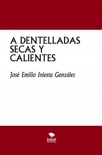 A DENTELLADAS SECAS Y CALIENTES