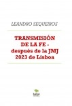 TRANSMISIÓN DE LA FE - después de la JMJ 2023 de Lisboa