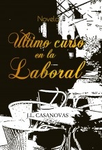 Libro ÚLTIMO CURSO EN LA LABORAL, autor Jose Luis Casanovas Olmos