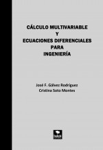 Libro Cálculo Multivariable y Ecuaciones Diferenciales para Ingeniería, autor José F. Gálvez y Cristina Soto