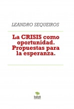 Libro La CRISIS como oportunidad. Propuestas para la esperanza., autor LEANDRO SEQUEIROS SAN ROMAN