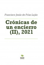 Crónicas de un encierro (II), 2021