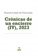 Crónicas de un encierro (IV), 2023